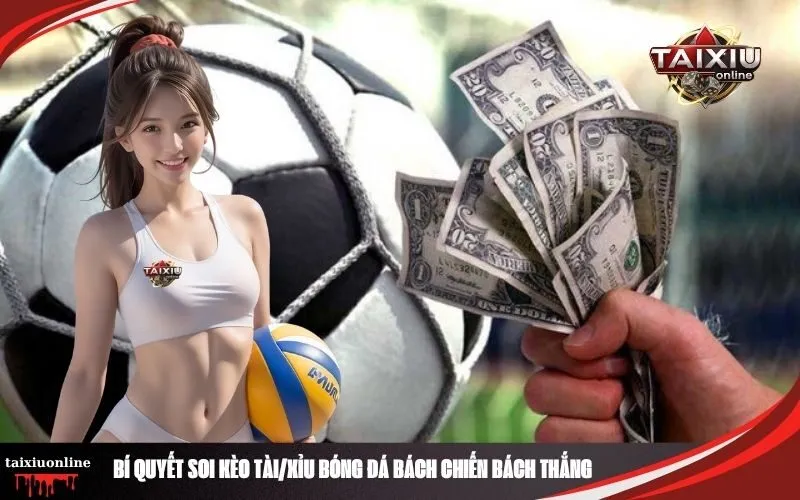 Bí quyết soi kèo TàiXỉu bóng đá bách chiến bách thắng