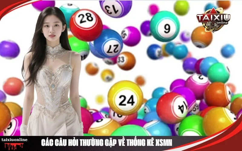 Các Câu Hỏi Thường Gặp Về Thống Kê XSMN