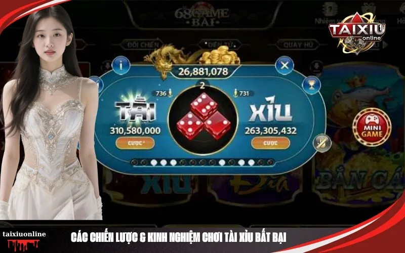 Các Chiến Lược & Kinh Nghiệm Chơi Tài Xỉu Bất Bại