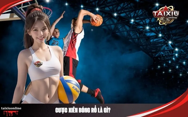 Cược Xiên Bóng Rổ Là Gì