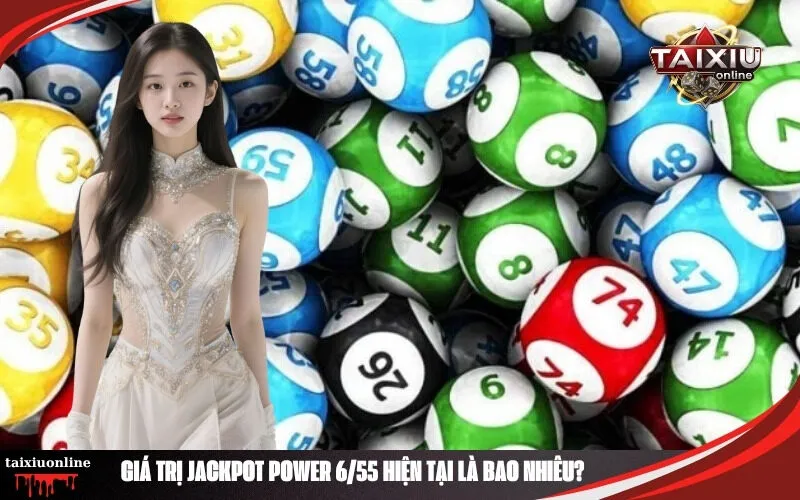 Giá Trị Jackpot Power 655 Hiện Tại Là Bao Nhiêu