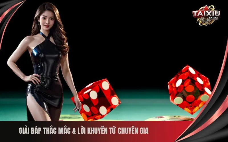 Giải Đáp Thắc Mắc & Lời Khuyên Từ Chuyên Gia