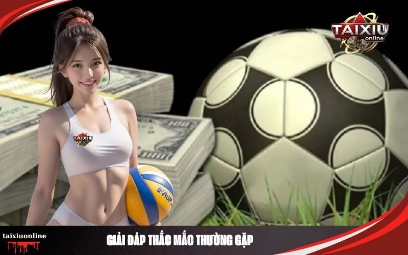 Giải Đáp Thắc Mắc Thường Gặp