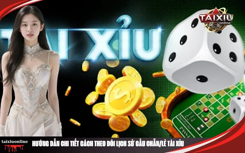 Hướng Dẫn Chi Tiết Cách Theo Dõi Lịch Sử Cầu ChẵnLẻ Tài Xỉu
