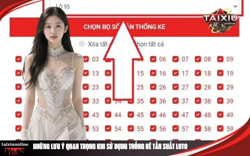 Những Lưu Ý Quan Trọng Khi Sử Dụng Thống Kê Tần Suất Loto