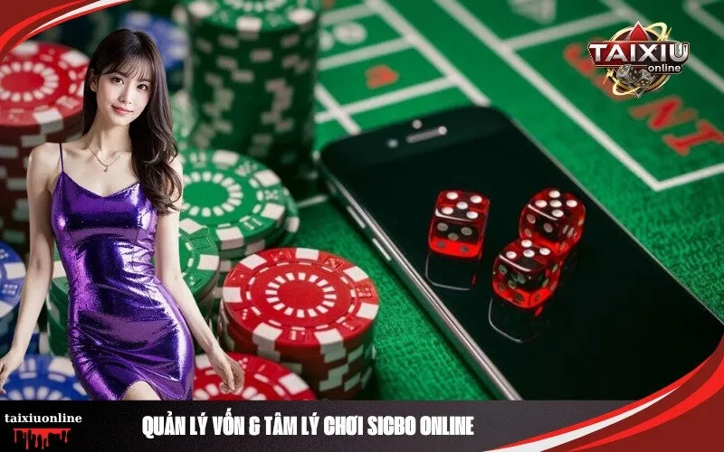 Quản Lý Vốn & Tâm Lý Chơi Sicbo Online