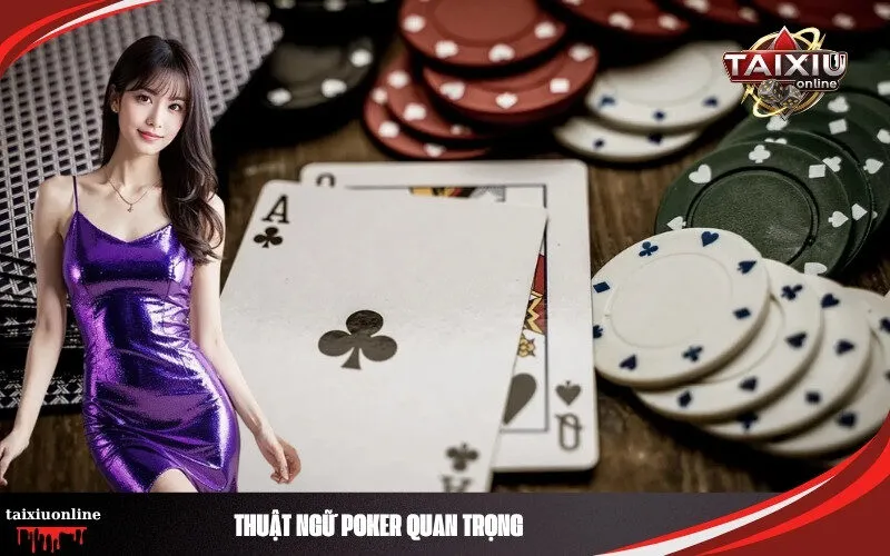 Thuật ngữ Poker quan trọng