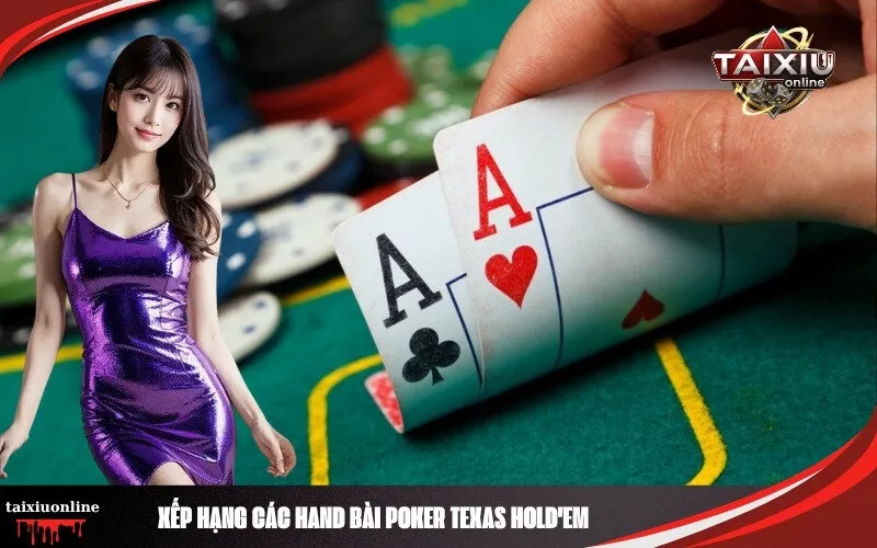 Xếp hạng các Hand bài Poker Texas Hold'em